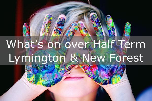 February half term in Lymington and New Forest